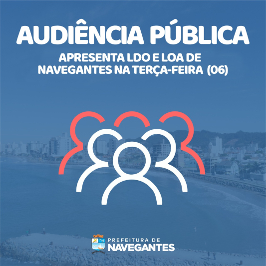 Audiência Pública apresenta LDO e LOA de Navegantes nesta terça-feira (06/09)