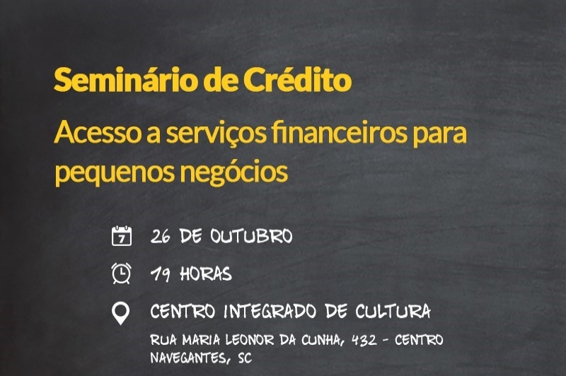 Seminário de Crédito acontece no Centro Integrado de Cultura de Navegantes
