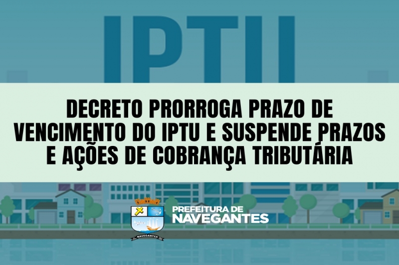 Decreto prorroga prazo de vencimento do IPTU e suspende prazos na esfera tributária