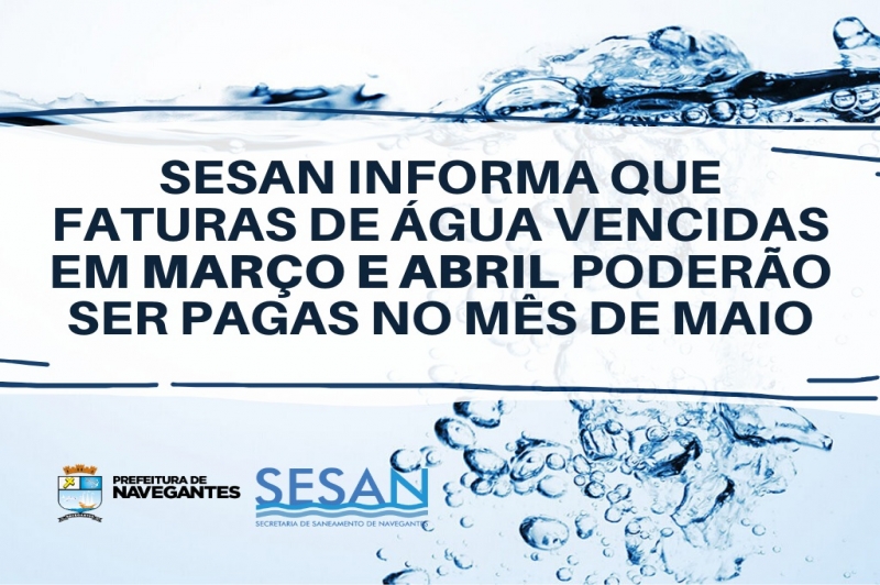 SESAN informa que faturas de água vencidas em março e abril poderão ser pagas no mês de maio