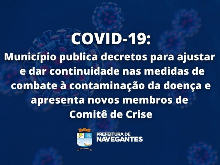 Covid-19: Município publica decretos para ajustar  e dar continuidade nas medidas de combate à contaminação da doença e apresenta novos membros de Comitê de Crise