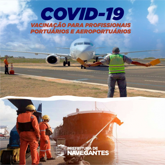 Covid-19: Trabalhadores portuários e aeroportuários serão vacinados na próxima semana