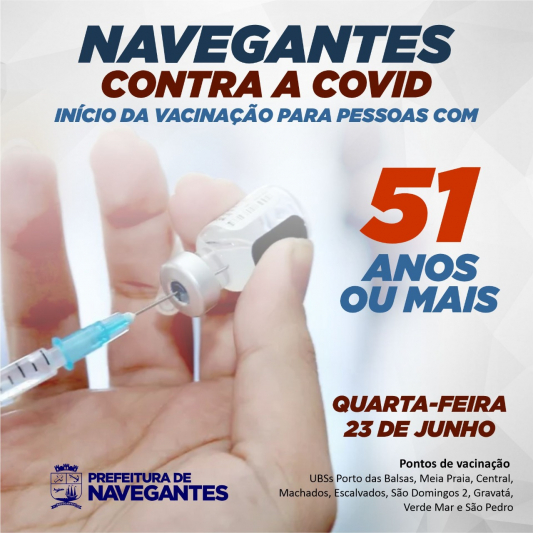 Covid-19: População com 51 anos começa a ser vacinada na quarta-feira (23)