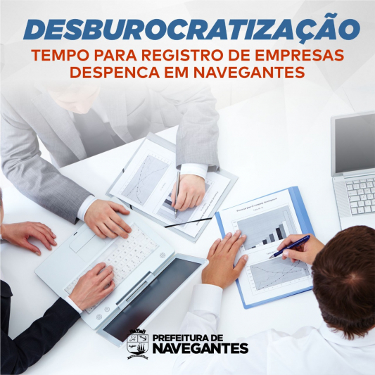 Desburocratização faz 93% das empresas registrarem-se em até 72 horas em Navegantes