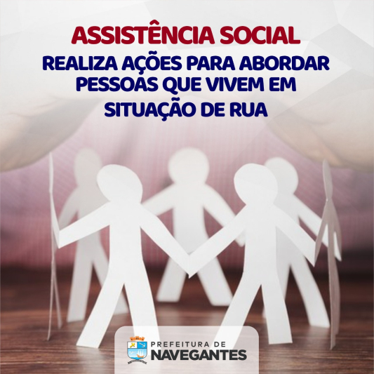 Secretaria de Assistência Social realiza ações em rede para abordar pessoas que vivem em situação de rua