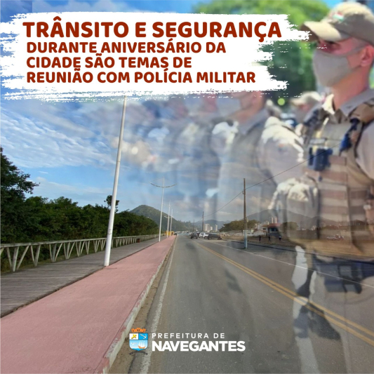 Trânsito e Segurança durante o aniversário da cidade são temas de reunião com a Polícia Militar