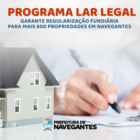 Programa Lar Legal garante regularização fundiária para mais 600 propriedades em Navegantes