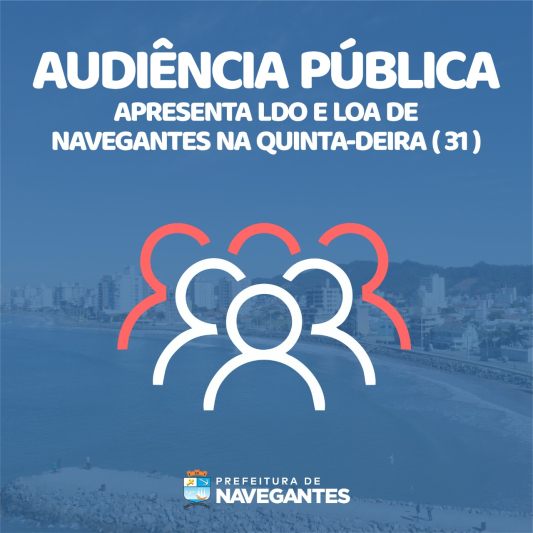 Audiência Pública apresenta LDO e LOA de Navegantes na quarta-feira (31)