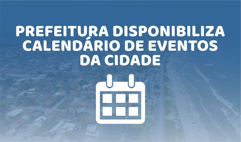 Prefeitura disponibiliza Calendário de Eventos da cidade