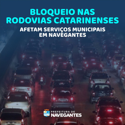 Bloqueio nas rodovias catarinenses afetam serviços municipais em Navegantes