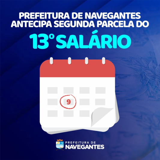 Prefeitura de Navegantes antecipa segunda parcela do 13º salário, nesta sexta-feira (09)