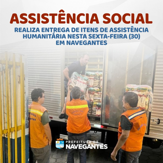 Assistência Social realiza entrega de itens de assistência humanitária nesta sexta-feira (30) em Navegantes
