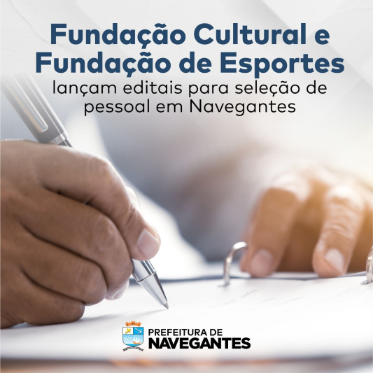 Fundação Cultural e Fundação de Esportes lançam editais para seleção de pessoal em Navegantes