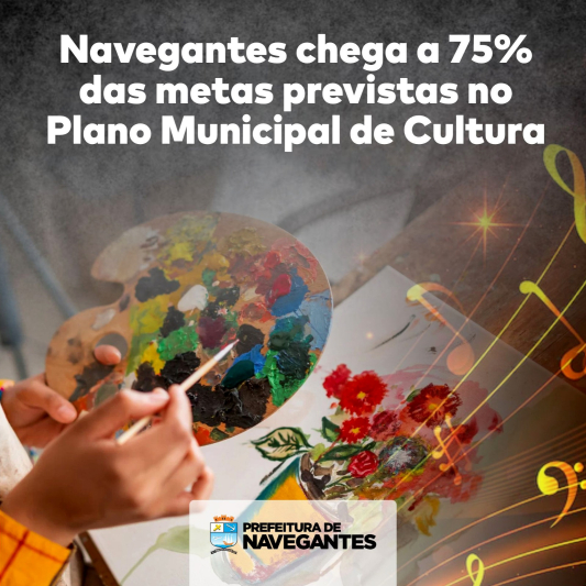 Navegantes chega a 75% das metas previstas no Plano Municipal de Cultura