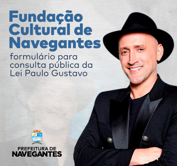 Fundação Cultural de Navegantes disponibiliza formulário para consulta pública da Lei Paulo Gustavo