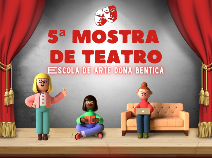 5ª Mostra de Teatro da Escola de Arte Dona Bentica acontece neste fim de semana