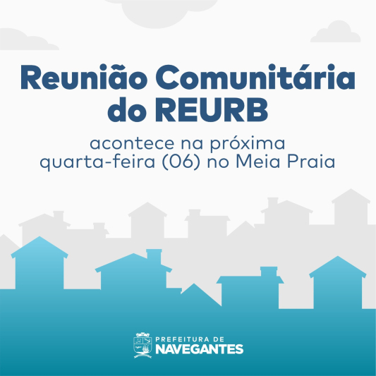 Reunião comunitária do REURB acontece na próxima quarta-feira (06) no bairro Meia Praia